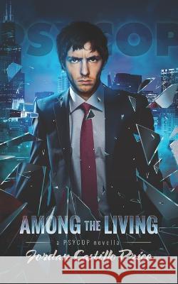 Among the Living: A PsyCop Novella Jordan Castillo Price 9781935540830 Jcp Books - książka