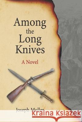 Among the Long Knives Joseph Muller 9781735663401 R. R. Bowker - książka