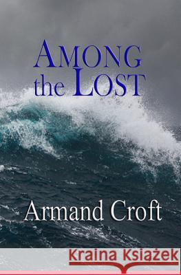 Among the Lost Armand Croft 9781719017879 Createspace Independent Publishing Platform - książka