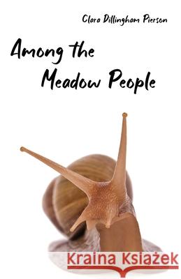 Among the Meadow People Clara Pierson 9781922634238 Living Book Press - książka