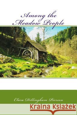 Among the Meadow People Clara Dillingha 9781985630536 Createspace Independent Publishing Platform - książka