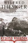 Among the Mountains: Travels Through Asia Wilfred Thesiger 9780006551003 HarperCollins Publishers