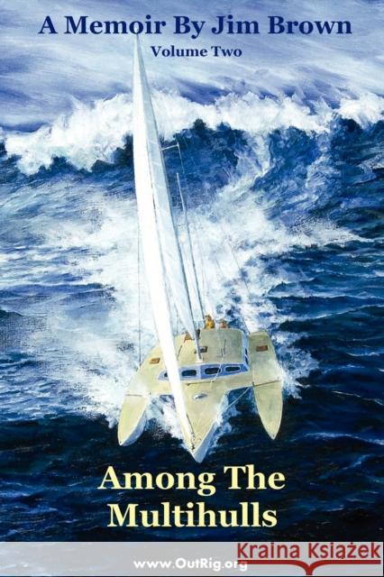 Among The Multihulls: Volume Two Jim Brown 9780972146166 Bookspecs Publishing - książka