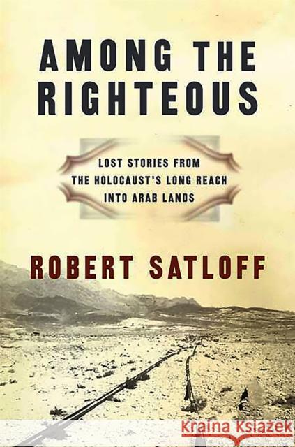 Among the Righteous Robert Satloff 9781586485108 PublicAffairs - książka