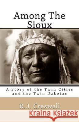 Among The Sioux: A Story of the Twin Cities and the Twin Dakotas Breed, David R. 9781463509712 Createspace - książka