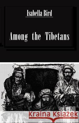 Among the Tibetans Isabella Lucy Bishop 9780710306951 Kegan Paul International - książka