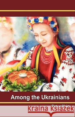 Among the Ukrainians Peter Shirt 9780956512901 The Laundry Press - książka
