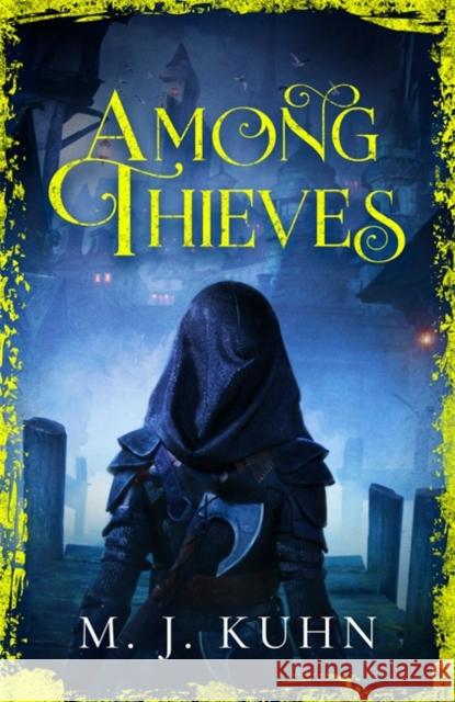 Among Thieves M.J. Kuhn 9781473234536 Orion Publishing Co - książka