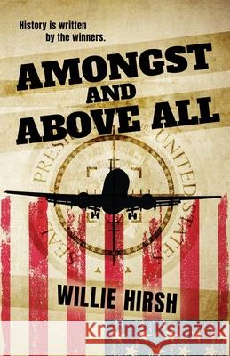 Amongst and Above All Willie Hirsh 9781950385195 W. Brand Publishing - książka