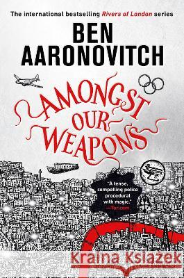 Amongst Our Weapons Ben Aaronovitch 9780756418649 Daw Books - książka