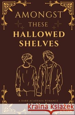 Amongst These Hallowed Shelves Annalise L. Healey 9780645807448 Annalise Healey - książka