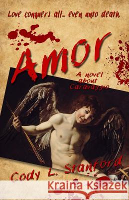 Amor Cody L. Stanford 9781544874203 Createspace Independent Publishing Platform - książka