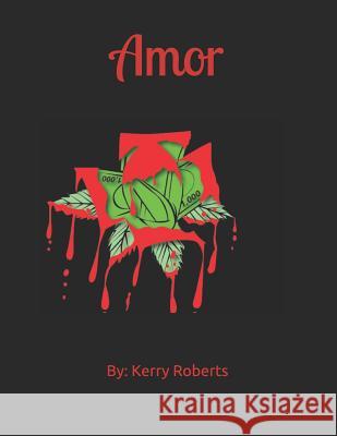 Amor Kerry R. Roberts 9781974431298 Createspace Independent Publishing Platform - książka