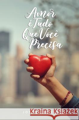 Amor é Tudo que Você Precisa Meyer, Joseph 9781520131016 Independently Published - książka