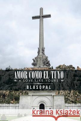 Amor Como El Tuyo: A Love Like Yours Blasopal 9781490772479 Trafford Publishing - książka