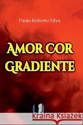 Amor Cor Gradiente Silva Paulo 9786590112040 Clube de Autores - książka