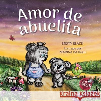 Amor de abuelita: Grandmas Are for Love (Spanish Edition) Misty Black, Marina Batrak 9781951292348 Berry Patch Press LLC - książka