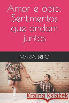 Amor e òdio: Sentimentos que andam juntos Silva, Pedro Isaac Brito 9786500177282 Camara Brasileira Do Livro, Sp, Brasil - książka