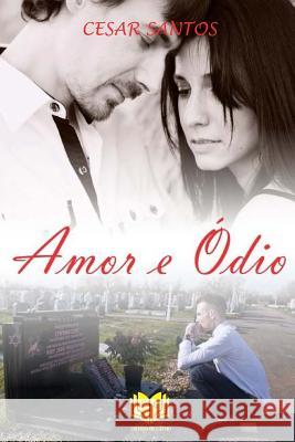 Amor e Odio Santos, Cesar 9781539001607 Createspace Independent Publishing Platform - książka