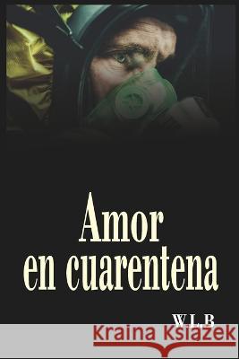 amor en cuarentena W L B Lopez 9798351619255 Independently Published - książka