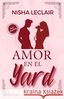 Amor en el Yard: Novela corta de romance universitario Nisha LeClair 9788409732876 Independently Published - książka