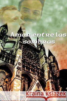 Amor entre las sombras Amann, B. 9788461724536 B. Amann - książka