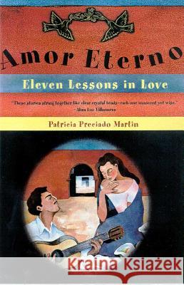 Amor Eterno: Eleven Lessons in Love Patricia Preciado Martin 9780816519941 University of Arizona Press - książka