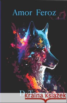 Amor Feroz D Torres   9798851051197 Independently Published - książka