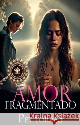Amor Fragmentado Torres, Pet 9798231045143 Pet Torres - książka