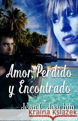 Amor, Perdido y Encontrado Jean C. Joachim Oscar Montes 9781547179831 Createspace Independent Publishing Platform - książka