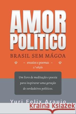Amor Político Araujo, Yuri Felix 9798424123238 Independently published - książka