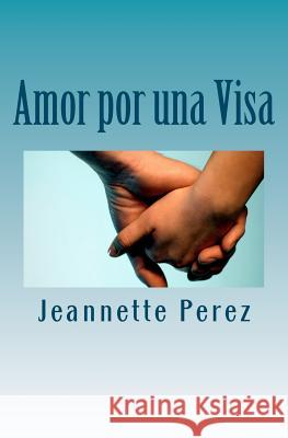 Amor por una Visa Perez, Viviana 9781477676028 Createspace - książka