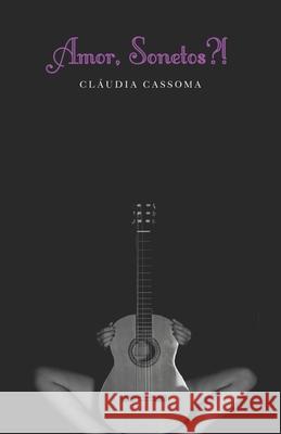 Amor, Sonetos?! Cláudia Cassoma 9781732665361 Kujikula - książka