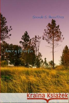 Amor y filosofía Mora Pérez, Gerardo 9781387112449 Lulu.com - książka