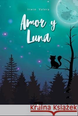 Amor y Luna Irwin Valera 9786124721632 Grupo Editorial Gato Viejo - książka