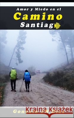 AMOR Y MIEDO EN EL CAMINO de SANTIAGO: Un thriller psicológico Dias, Goncalo Jn 9798642937211 Independently published - książka