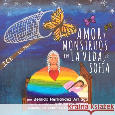 Amor y Monstruos en la Vida de Sofía Hernández Arriaga, Belinda 9781735121048 Conocimientos Press, LLC - książka