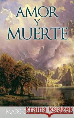 Amor Y Muerte Margotte Channing 9781521707531 Independently Published - książka