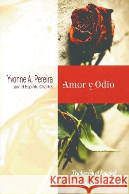 Amor y Odio Yvonne a Pereira Por El Espiritu Charles J Thomas Msc Saldias 9798215545348 World Spiritist Institute - książka