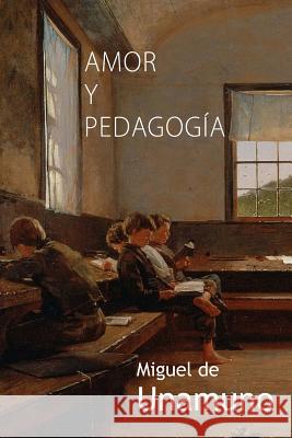 Amor y pedagogía De Unamuno, Miguel 9781522826309 Createspace Independent Publishing Platform - książka