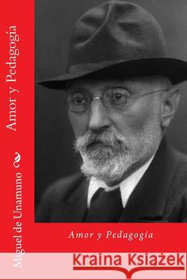 Amor y Pedagogia (Spanish Edition) De Unamuno, Miguel 9781729841228 Createspace Independent Publishing Platform - książka