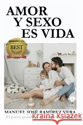 Amor y sexo es vida Manuel Jose Ramirez Vera   9798390985366 Independently Published - książka