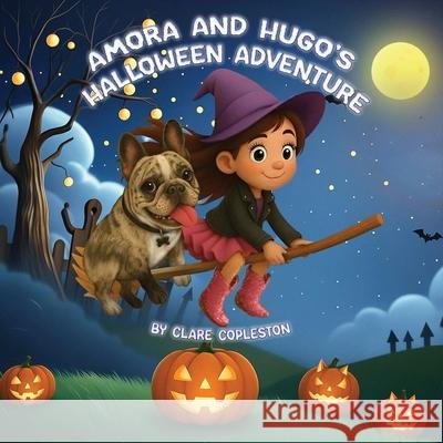 Amora and Hugo's Halloween Adventure Clare Copleston 9781918011203 Londonpublisher.Co.UK - książka