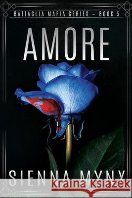 Amore: Battaglia Mafia Series Sienna Mynx 9780692400708 Divas Pen Llceface - książka