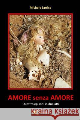 Amore Senza Amore Michele Sarrica 9781291882186 Lulu.com - książka