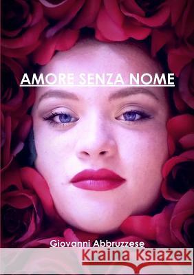 Amore Senza Nome Giovanni Abbruzzese 9780244016487 Lulu.com - książka