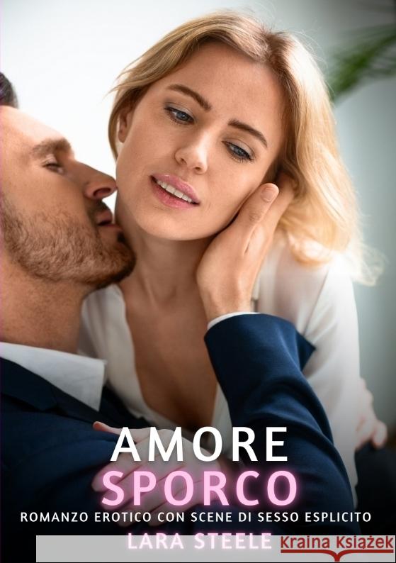 Amore Sporco Steele, Lara 9783384367105 Lara Steele - książka
