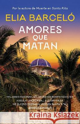Amores Que Matan Elia Barcel? 9788419449788 Roca - książka
