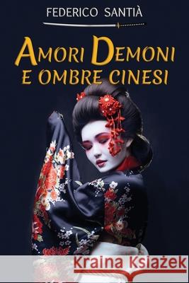 Amori Demoni e Ombre Cinesi Santi 9781090606495 Independently Published - książka