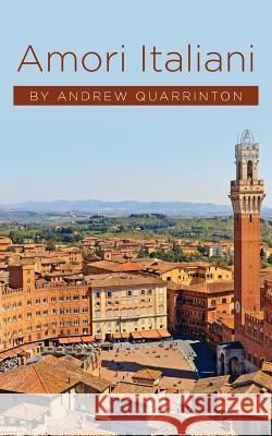 Amori Italiani Andrew Quarrinton 9781469970745 Createspace - książka